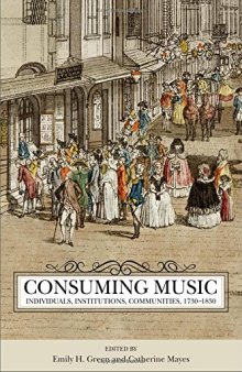 Consuming Music: Individuals, Institutions, Communities, 1730–1830