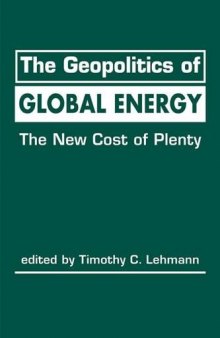 The Geopolitics of Global Energy: The New Cost of Plenty