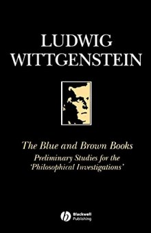 The Blue and Brown Books: Preliminary Studies for the ’Philosophical Investigation’