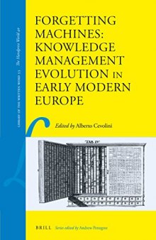 Forgetting Machines: Knowledge Management Evolution in Early Modern Europe