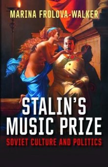 Stalin’s Music Prize: Soviet Culture and Politics