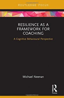 Resilience as a Framework for Coaching: A Cognitive Behavioural Perspective