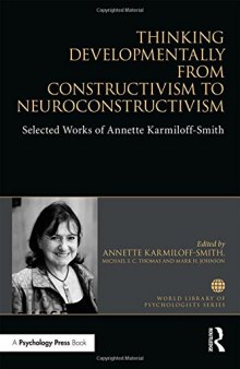 Thinking Developmentally from Constructivism to Neuroconstructivism: Selected Works of Annette Karmiloff-Smith