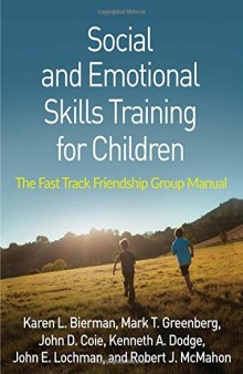 Social and Emotional Skills Training for Children: The Fast Track Friendship Group Manual