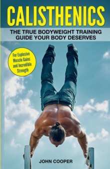 Calisthenics The True Bodyweight Training Guide Your Body Deserves