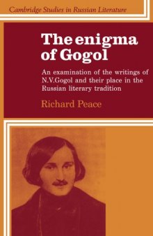 The Enigma of Gogol: An Examination of the Writings of N. V. Gogol and their Place in the Russian Literary Tradition