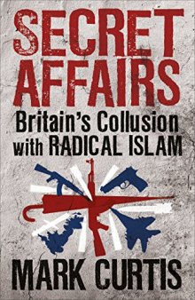 Secret Affairs: Britain’s Collusion with Radical Islam