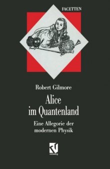 Alice Im Quantenland. Eine Allegorie der modernen Physik