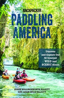 Paddling America: Discover and Explore Our 50 Greatest Wild and Scenic Rivers