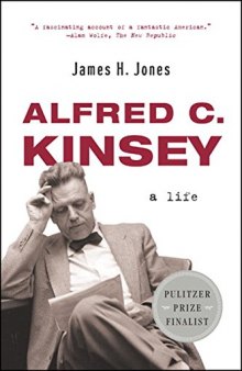 Alfred C. Kinsey: A Life