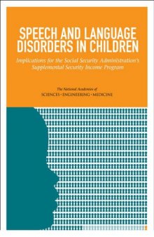 Speech and Language Disorders in Children: Implications for the Social Security Administration’s Supplemental Security Income Program