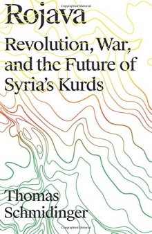 Rojava: Revolution, War and the Future of Syria’s Kurds