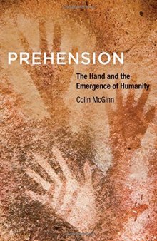 Prehension: The Hand and the Emergence of Humanity