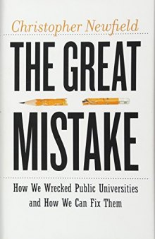 The Great Mistake: How We Wrecked Public Universities and How We Can Fix Them