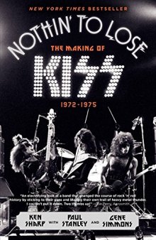 Nothin’ to Lose: The Making of KISS (1972-1975)