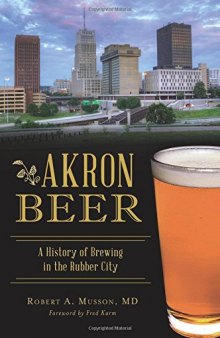 Akron Beer: A History of Brewing in the Rubber City