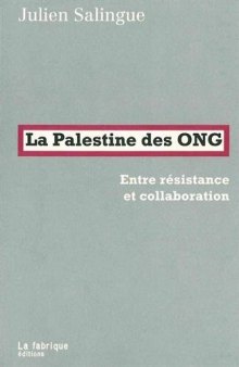 La Palestine des ONG: entre résistance et collaboration