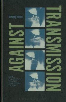 Against Transmission: Media Philosophy and the Engineering of Time