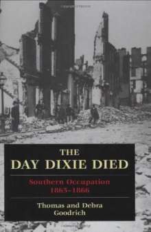 The Day Dixie Died: Southern Occupation, 1865–1866