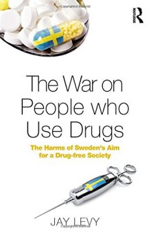 The War on People who Use Drugs: The Harms of Sweden’s Aim for a Drug-Free Society