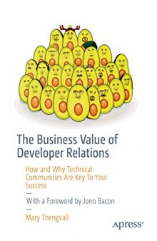 The Business Value of Developer Relations: How and Why Technical Communities Are Key to Your Success