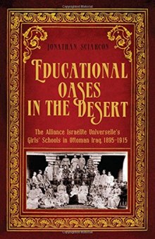 Educational Oases in the Desert: The Alliance Israelite Universelle’s Girls’ Schools in Ottoman Iraq, 1895–1915
