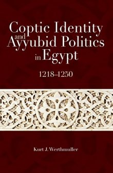 Coptic Identity and Ayyubid Politics in Egypt, 1218–1250