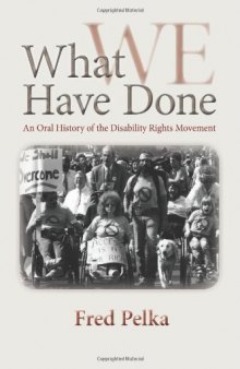 What we have done : an oral history of the disability rights movement