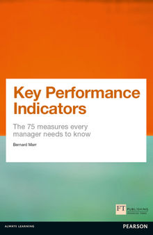 Key Performance Indicators (KPI) The 75 measures every manager needs to know
