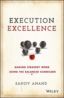 Execution Excellence Making Strategy Work Using the Balanced Scorecard