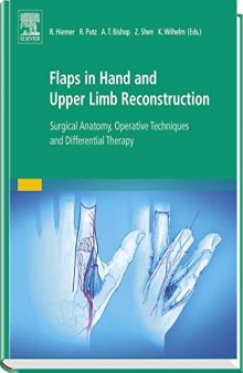 Flaps in Hand and Upper Limb Reconstruction: Surgical Anatomy, Operative Techniques and Differential Therapy