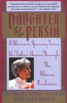 Daughter of Persia: A Woman’s Journey From Her Father’s Harem Through the Islamic Revolution