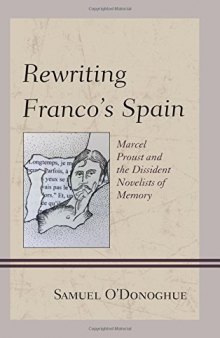 Rewriting Franco’s Spain: Marcel Proust and the Dissident Novelists of Memory