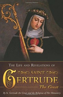 Life and Revelations of St. Gertrude the Great (with Supplemental Reading: A Brief Life of Christ)