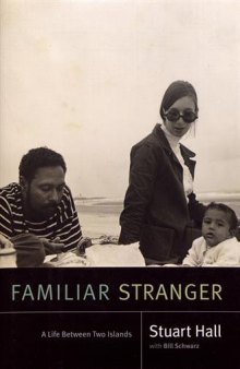 Familiar Stranger: A Life Between Two Islands