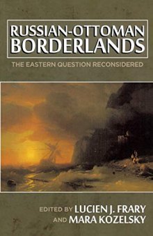 Russian-Ottoman Borderlands: The Eastern Question Reconsidered