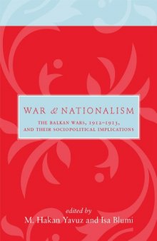 War and Nationalism: The Balkan Wars, 1912-1913, and Their Sociopolitical Implications