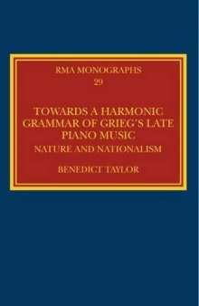 Towards a Harmonic Grammar of Grieg’s Late Piano Music: Nature and Nationalism
