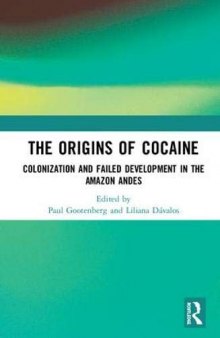 The Origins of Cocaine: Colonization and Failed Development in the Amazon Andes