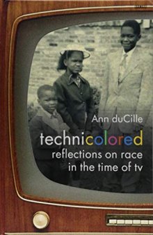 Technicolored: Reflections on Race in the Time of TV