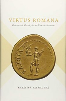 Virtus Romana: Politics and Morality in the Roman Historians