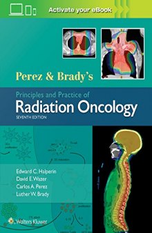 Perez Brady’s Principles and Practice of Radiation Oncology