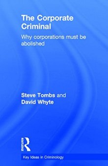 The Corporate Criminal: Why Corporations Must Be Abolished