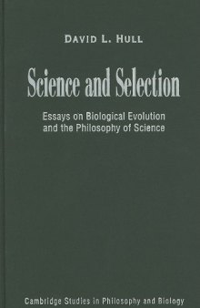 Science and Selection: Essays on Biological Evolution and the Philosophy of Science