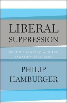 Liberal Suppression: Section 501(c)(3) and the Taxation of Speech