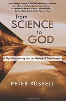 From Science to God: A Physicist’s Journey into the Mystery of Consciousness