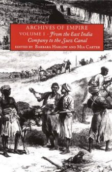Archives of Empire, Volume I: From the East India Company to the Suez Canal