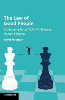 The Law of Good People: Challenging States’ Ability to Regulate Human Behavior