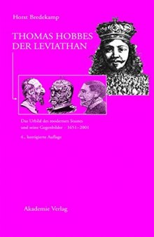 Thomas Hobbes - Der Leviathan: Das Urbild Des Modernen Staates Und Seine Gegenbilder. 1651-2001