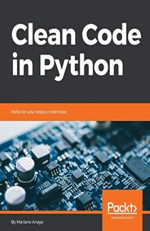 Clean Code in Python: Refactor your legacy codebase